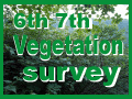 6th 7th Vegetation Survey(Japanese Only)