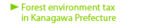Forest environment tax
in Kanagawa PrefectureÅ